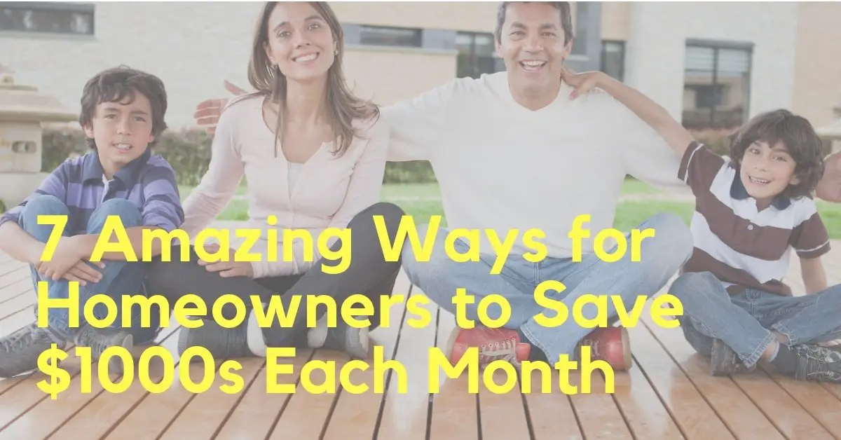 7 Ways Homeowners Save $1000s