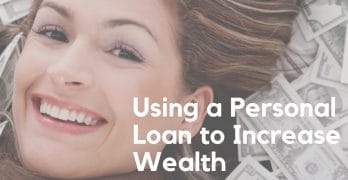 5 Uses for a Personal Loan to Increase Wealth