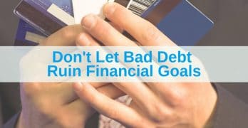 Prevent bad debt ruin financial goals